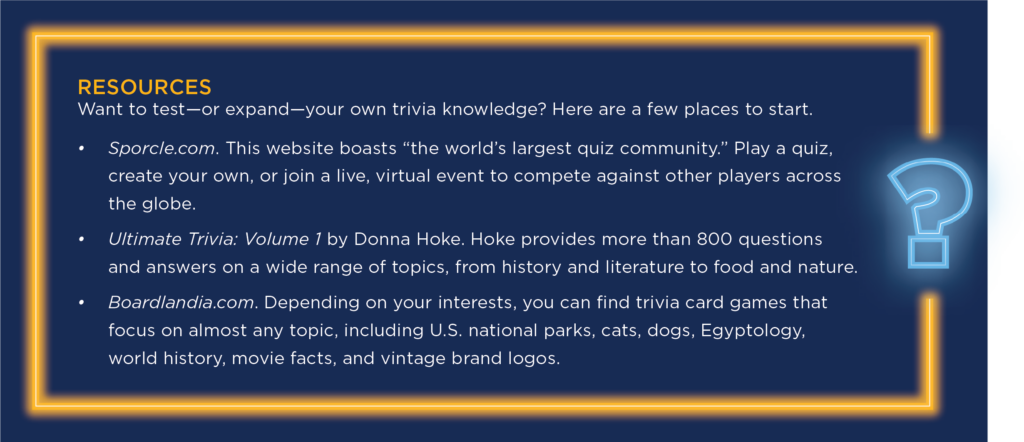 This text box gives 3 resources to test or expand your trivia knowledge: sporcle.com, Ultimate Trivia: Volume 1 by Donna Hoke, and boardlandia.com