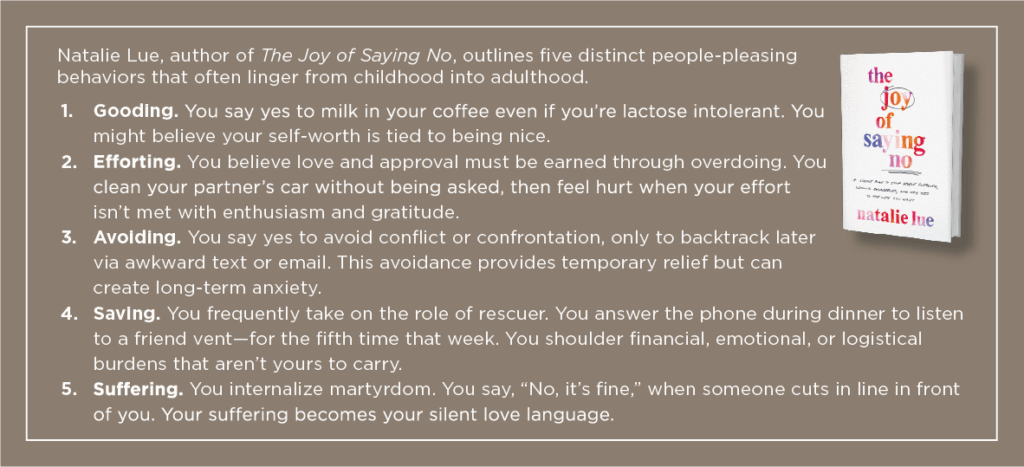 This text box explains 5 distinct people-pleasing behaviors, from Natalie Lue's book The Joy of Saying No. They are: gooding, efforting, avoiding, saving, suffering.